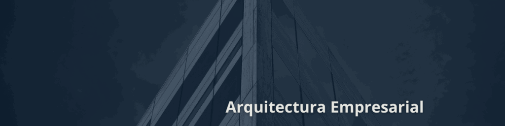 Líderes en Proyectos de Adopción de la Arquitectura empresarial
